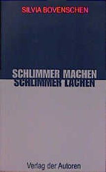 Schlimmer machen, schlimmer lachen