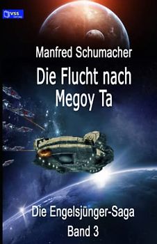 Die Flucht nach Megoy Ta: Band 3 der Engelsjünger-Saga (Die Engelsjünger, Band 3)
