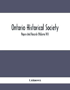 Ontario Historical Society; Papers And Records (Volume Vii)