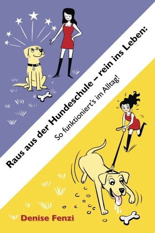 Raus aus der Hundeschule - rein ins Leben: So funktioniert's im Alltag!