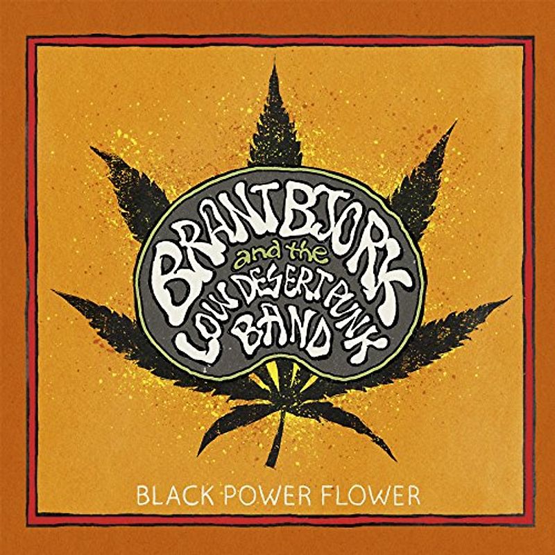 Bjork,Brant and the Low Desert Punk Band - Black Power Flower (Limited First Edition)
