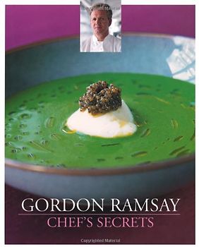 Gordon Ramsay Chef's Secrets - Ramsay, Gordon