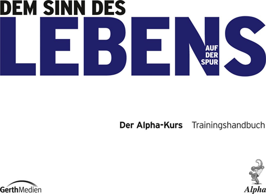 Dem Sinn des Lebens auf der Spur - Trainingsbuch