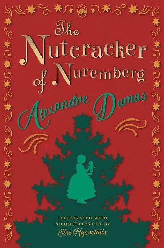 The Nutcracker of Nuremberg - Illustrated with Silhouettes Cut by Else Hasselriis