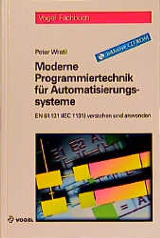 Moderne Programmiertechnik für Automatisierungssysteme. EC 1131 verstehen und anwenden