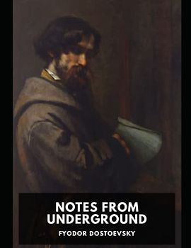 Notes from the Underground: New Version, with Beautiful Design and Easy to Read from the Classic 1864.Large Print