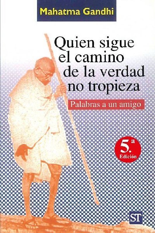 Quien sigue el camino de la verdad no tropieza : palabras a un amigo