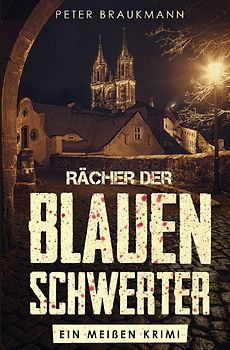 Steffen Schröder Kriminalromane / Rächer der blauen Schwerter
