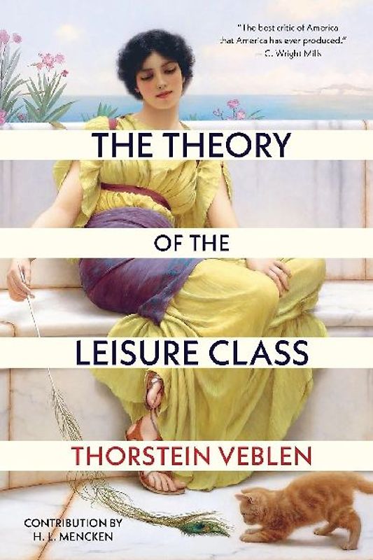 The Theory of the Leisure Class (Warbler Classics Annotated Edition)