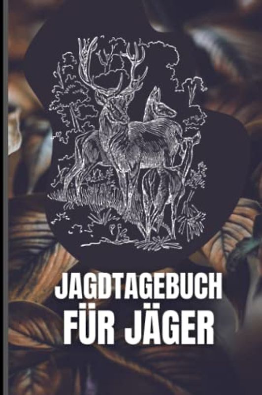Jagdtagebuch für Jäger: Schussbuch für Jäger, um Jagddaten vom geschossenen Wild selbst aufzuzeichnen. Dokumentiere die wichtigsten Fakten übersichtlich auf 110 Seiten