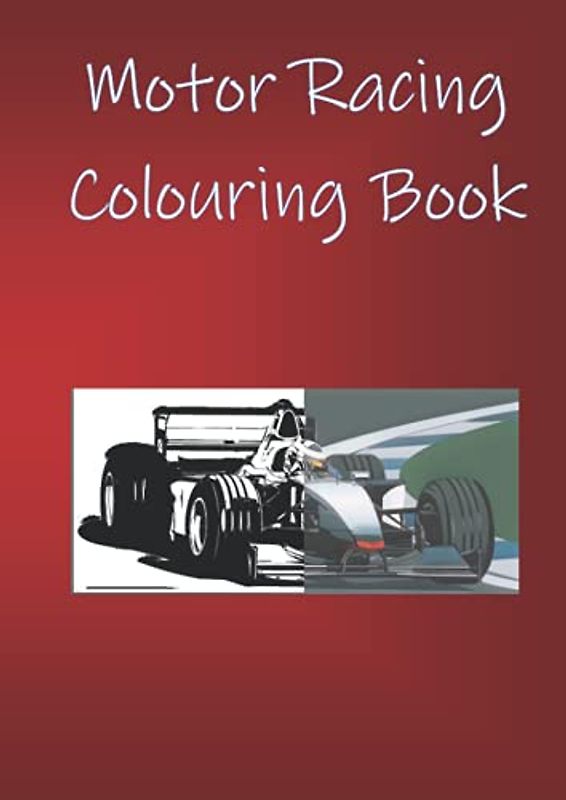 Motor Racing Colouring Book: Colouring book for Children and Adults | Motor Racing Themed pictures | Formula One, Touring Cars, GT Cars and others | ... ages (Motor Racing Colouring Books, Band 1)