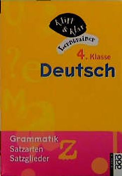Deutsch, 4. Klasse - Grammatik: Satzarten, Satzglieder