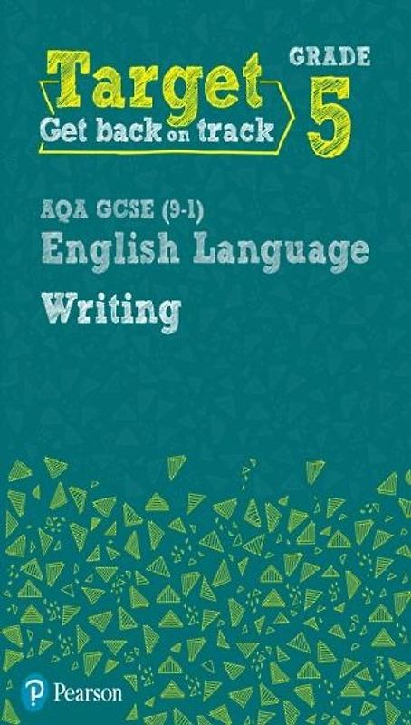 Target Grade 5 Writing AQA GCSE (9-1) English Language Workbook