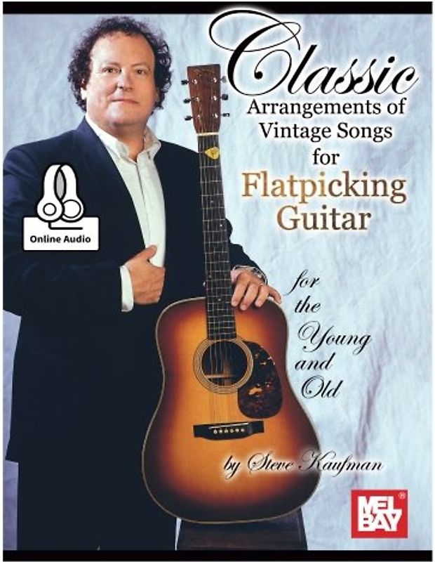 Classic Arrangements of Vintage Songs for Flatpicking Guitar: for the Young and Old