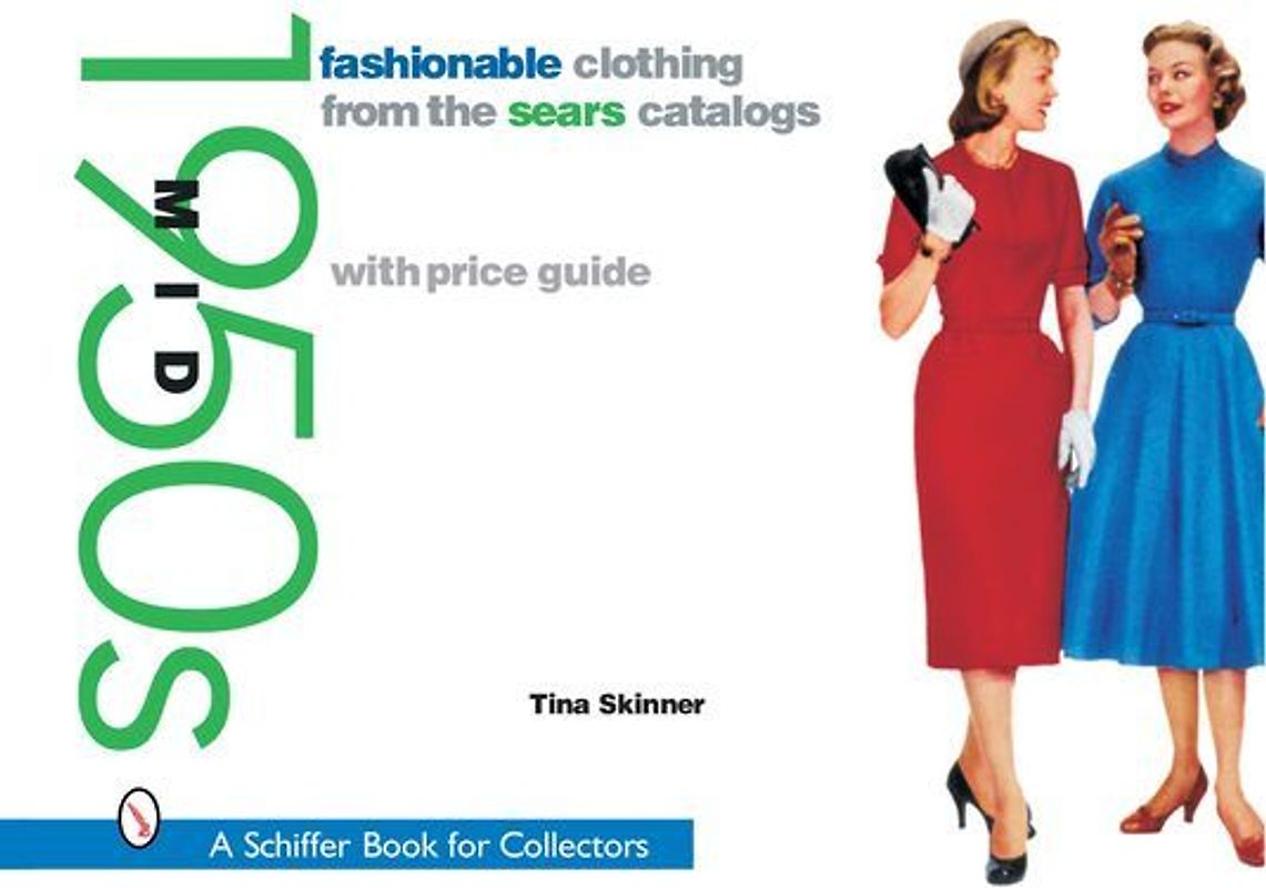 Fashionable Clothing from the Sears Catalogs: Mid 1950s