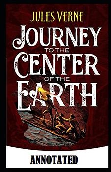 A Journey into the Center of the Earth Annotated