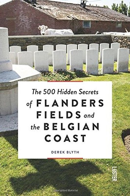 The 500 hidden secrets of Flanders Fields and the Belgian coast