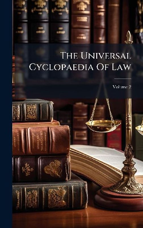 The Universal Cyclopaedia Of Law
