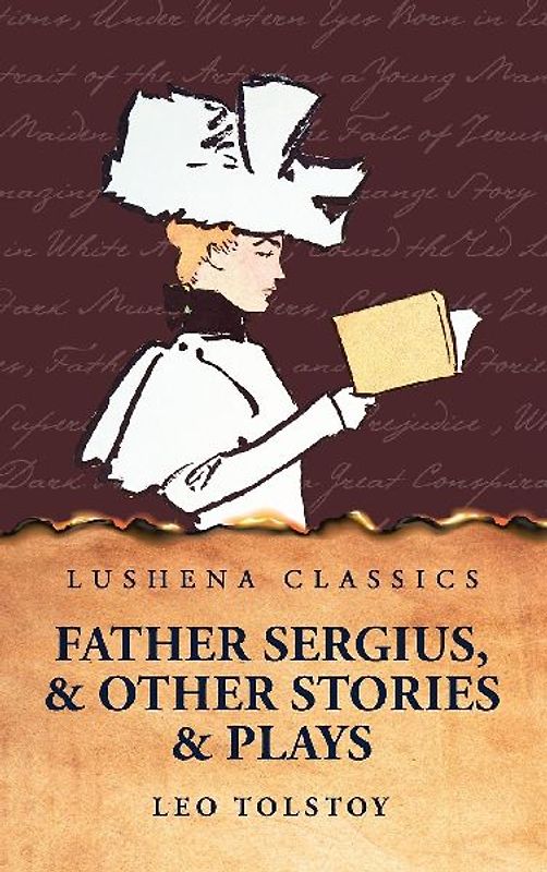 Father Sergius, and Other Stories and Plays