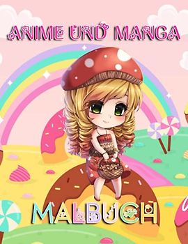 Anime Und Manga Malbuch: Chibi Mädchen Für Kinder Und Erwachsene Mit 30 Wunderschöne Malseiten Premium Qualität. Perfekt um vom Alltag abzuschalten und zu entspannen beim Malen