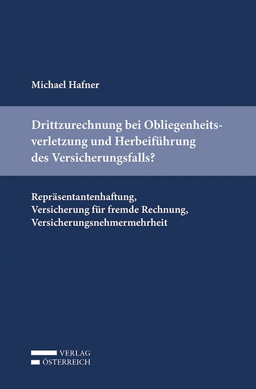 Drittzurechnung bei Obliegenheitsverletzung und Herbeiführung des Versicherungsfalls?