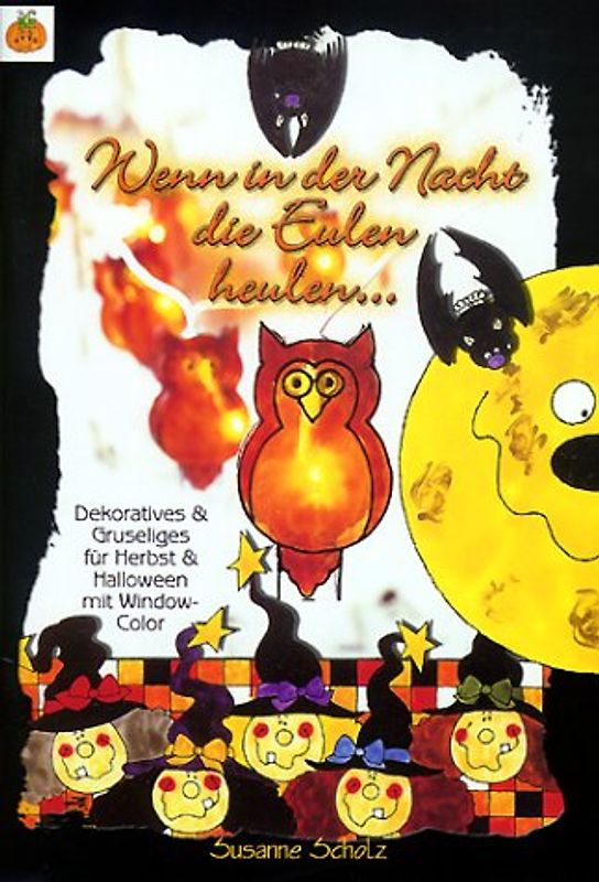 Wenn in der Nacht die Eulen heulen. Dekoratives und Gruseliges für Herbst & Halloween mit Window Color
