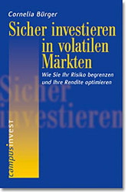 Sicher investieren in volatilen Märkten