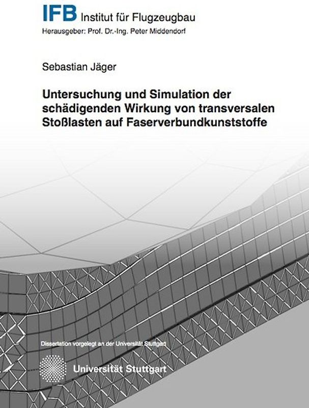 Untersuchung und Simulation der schädigenden Wirkung von transversalen Stoßlasten auf Faserverbundkunststoffe