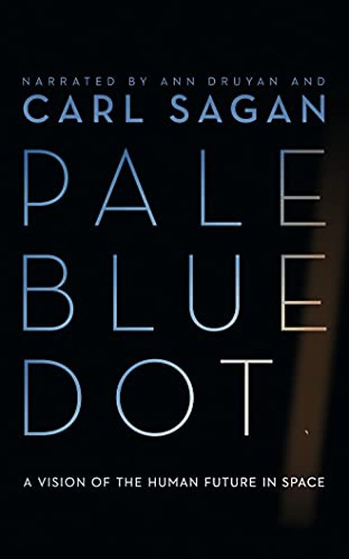 Pale Blue Dot: A Vision of the Human Future in Space