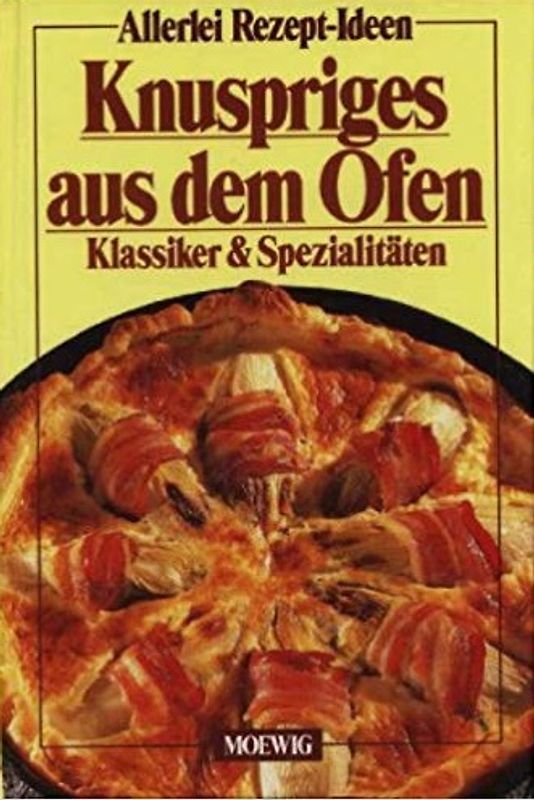 Knuspriges aus dem Ofen (Klassiker und Spezialitäten) - food-prints team