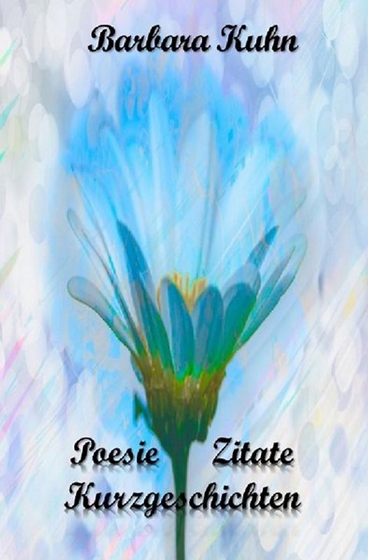 Poesie, Zitate, Kurzgeschichten