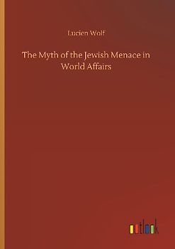 The Myth of the Jewish Menace in World Affairs