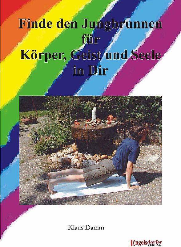 Finde den Jungbrunnen für Körper, Geist und Seele in Dir!