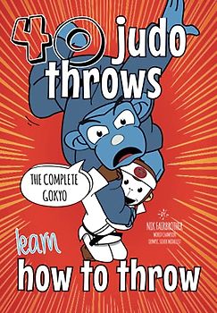 Learn Judo Throws: How to Throw Step by Step, The Ultimate Guide to Every Technique in the Gokyo (Koka Kids Judo Books by Nik Fairbrother)
