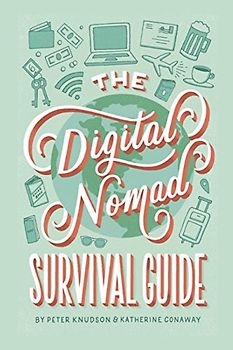 The Digital Nomad Survival Guide: How to Successfully Travel the World While Working Remotely