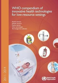 Who Compendium of Innovative Health Technologies for Low-Resource Settings 2011-2014