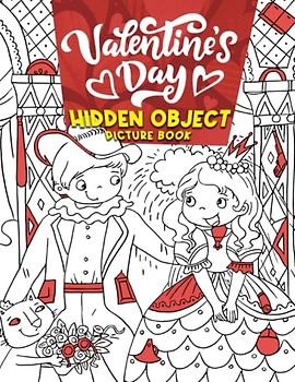 Valentine's Day Hidden Object Picture Book: Holiday Challenge With 30 Pictures To Search And Find The Missing Pieces | Gifts For Boys, Girls, Couples And More To Play And Relax Together