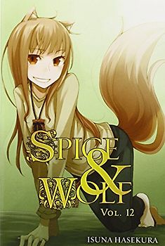 Spice and Wolf, Vol. 12 - Hasekura, Isuna