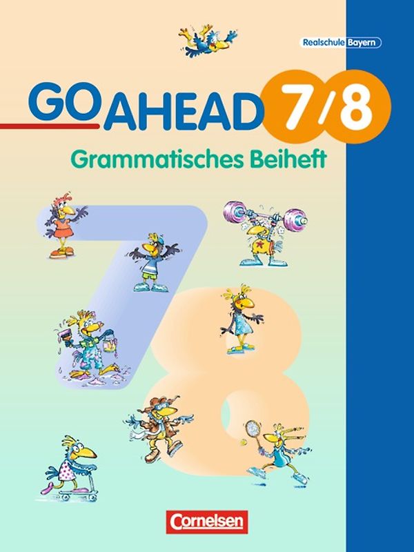Go Ahead - Sechsstufige Realschule in Bayern - 7./8. Jahrgangsstufe