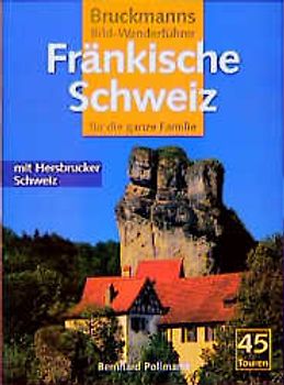 Fränkische Schweiz mit Hersbrucker Schweiz. Für die ganze Familie - 45 Touren