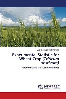 Experimental Statistic for Wheat Crop (Triticum aestivum)