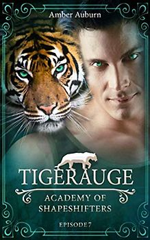 Tigerauge (Academy of Shapeshifters, Band 7)