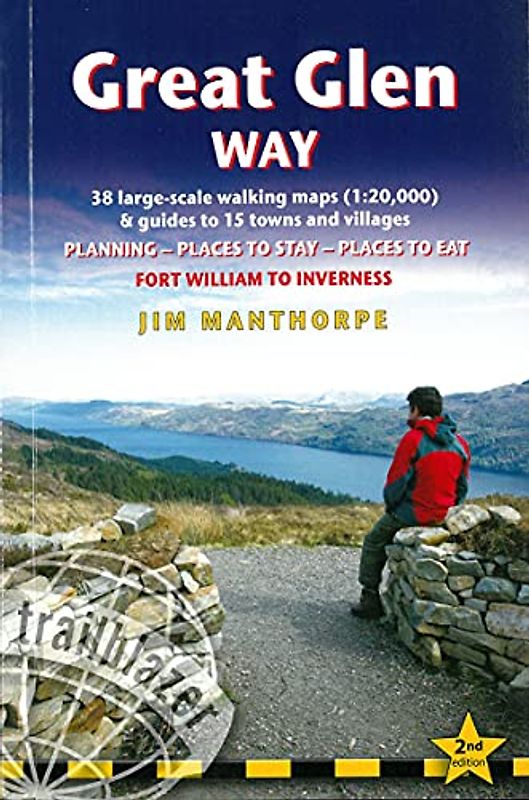 Great Glen Way (Fort William to Inverness): 38 Large-Scale Maps & Guides to 18 Towns and Villages - Planning, Places to Stay, Places to Eat - Fort ... (Trailblazer British Walking Guides)