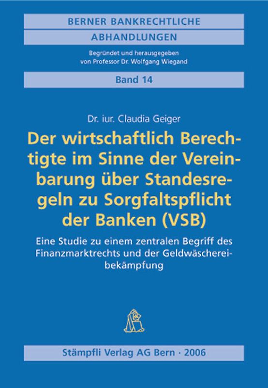 Der wirtschaftlich Berechtigte im Sinne der Vereinbarung über die Standesregeln zur Sorgfaltspflicht der Banken (VSB)