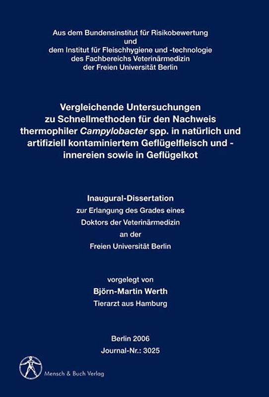 Vergleichende Untersuchungen zu Schnellmethoden für den Nachweis thermophiler Campylobacter spp. in natürlich und artifiziell kontaminiertem Geflügelfleisch und -innereien sowie in Geflügelkot