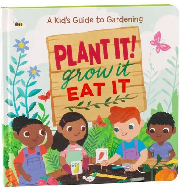Plant It! Grow It, Eat It