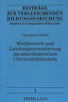 Wettbewerb und Leistungsorientierung im amerikanischen Universitätssystem