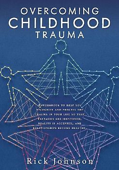 Overcoming Childhood Trauma