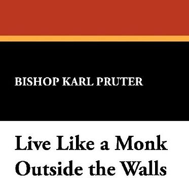 Live Like a Monk Outside the Walls