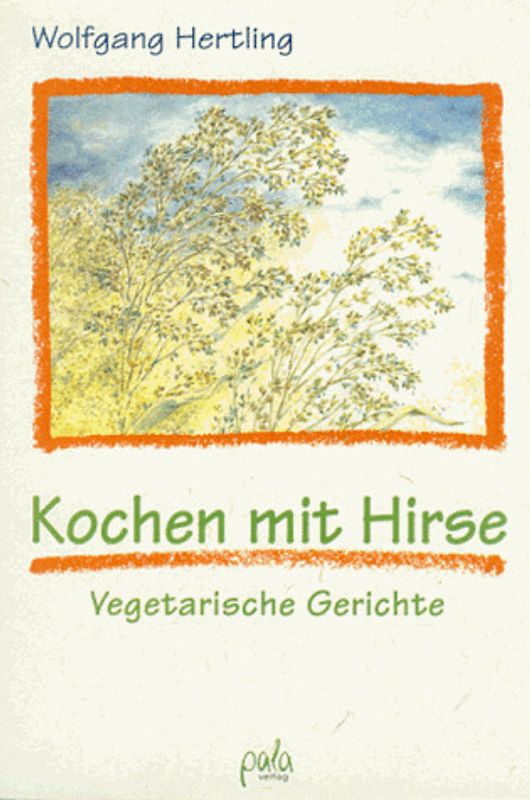 Kochen mit Hirse. Vegetarische Gerichte